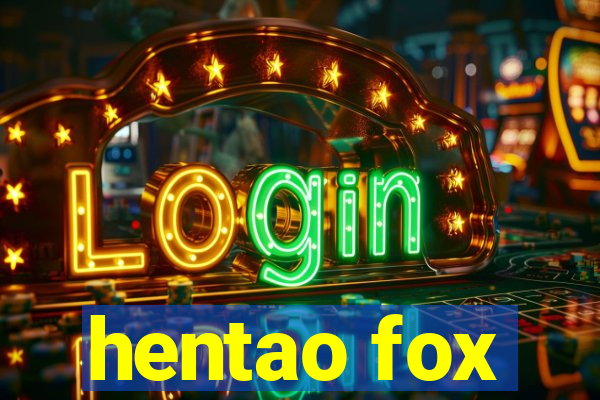 hentao fox